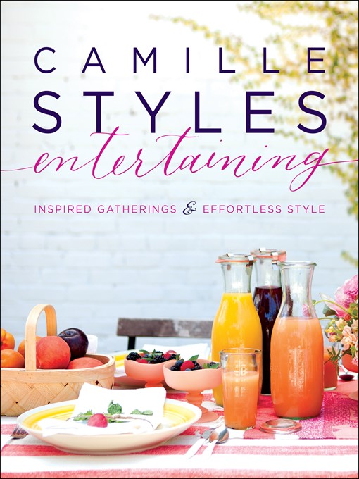 Title details for Camille Styles Entertaining by Camille Styles - Wait list